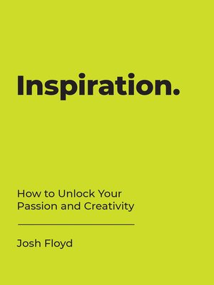 cover image of Inspiration: How to Unlock Your Passion and Creativity